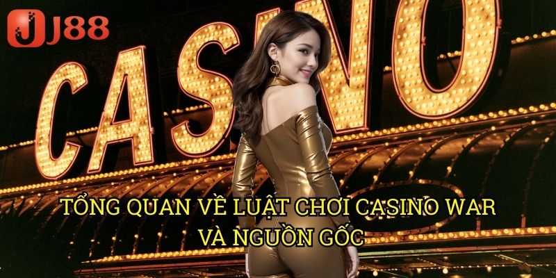 Casino War J88: Khám Phá Trò Chơi Bài Đơn Giản Nhưng Hấp Dẫn 2 Tổng Quan Về Luật Chơi Casino War Và Nguồn Gốc