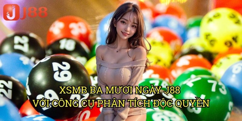 XSMB Ba Mươi Ngày J88: Phân Tích Xu Hướng Số Qua Thống Kê Chi Tiết 3 XSMB Ba Mươi Ngày J88 Với Công Cụ Phân Tích Độc Quyền
